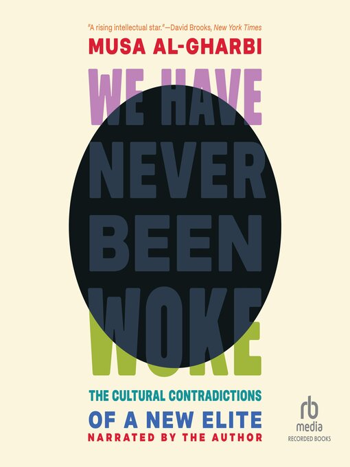 Title details for We Have Never Been Woke by Musa al-Gharbi - Wait list